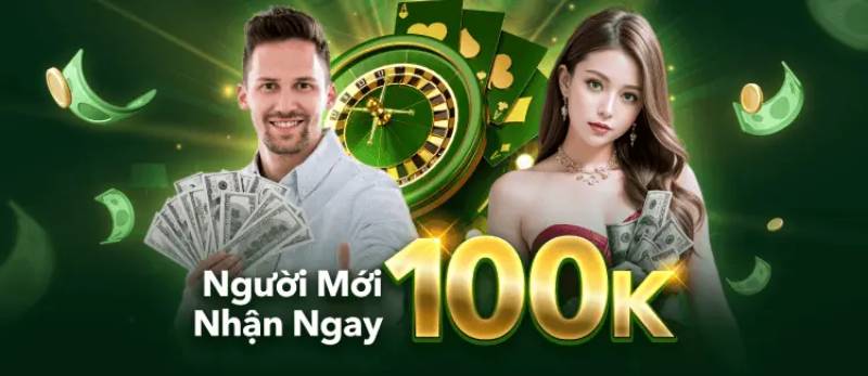 Tặng thưởng cho thành viên mới – Nhận ngay 100K