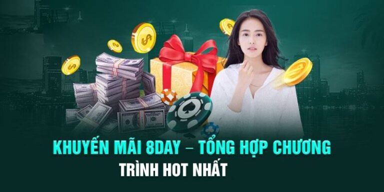 Ưu Đãi Nhà Cái Cá Cược Thể Thao 8day - Săn Thưởng Mỗi Ngày
