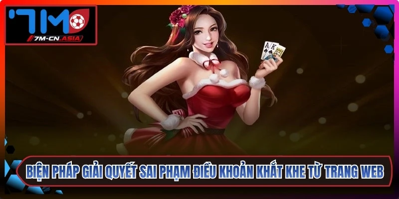 Biện pháp giải quyết sai phạm điều khoản khắt khe từ trang web