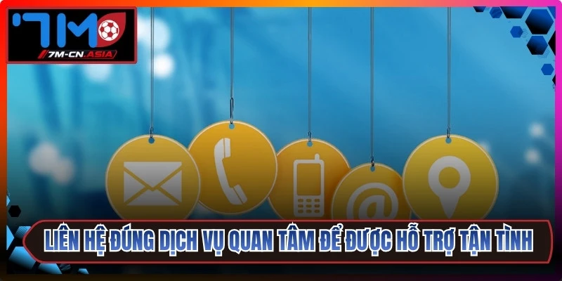 Liên hệ đúng dịch vụ quan tâm để được hỗ trợ tận tình nhất