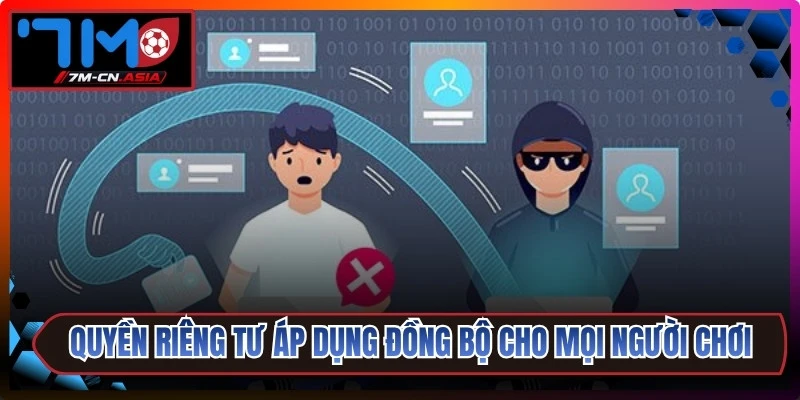 Quyền riêng tư áp dụng đồng bộ cho mọi người chơi trên web thể thao